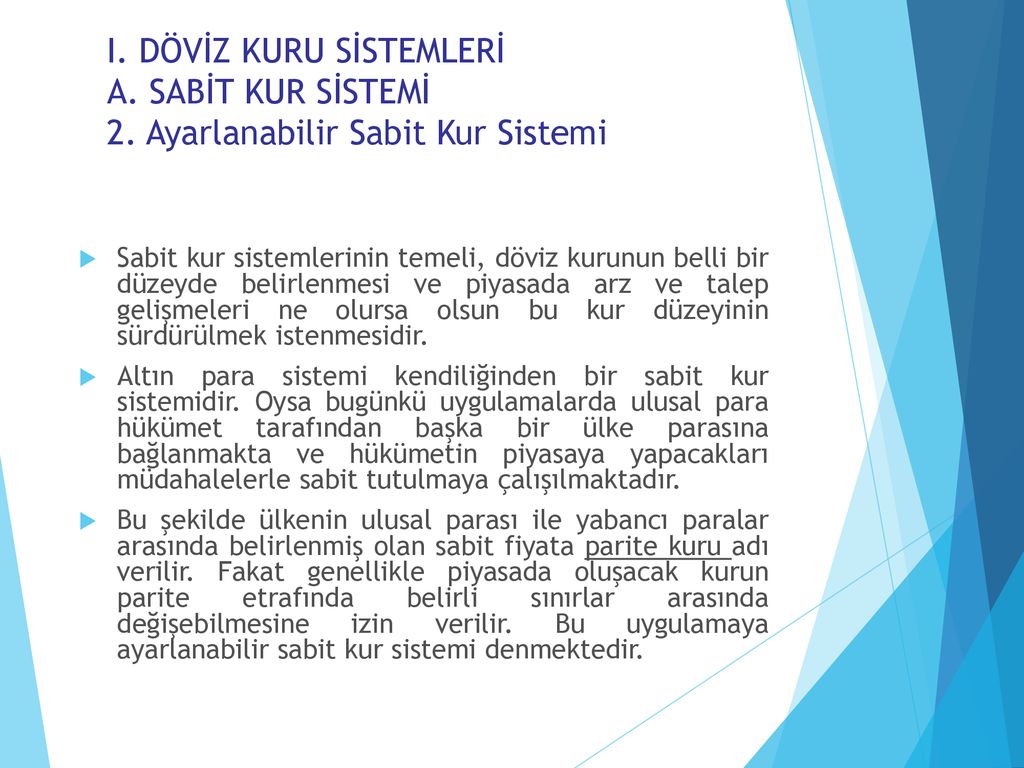 DÖVİZ KURU SİSTEMLERİ DÖVİZ KURU SİSTEMLERİ Döviz Kuru Sistemlerinin